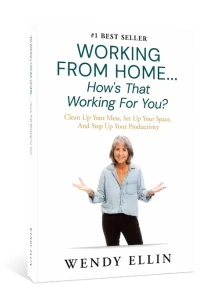 Book cover of "Working From Home... How's That Working For You" by Wendy Ellin.